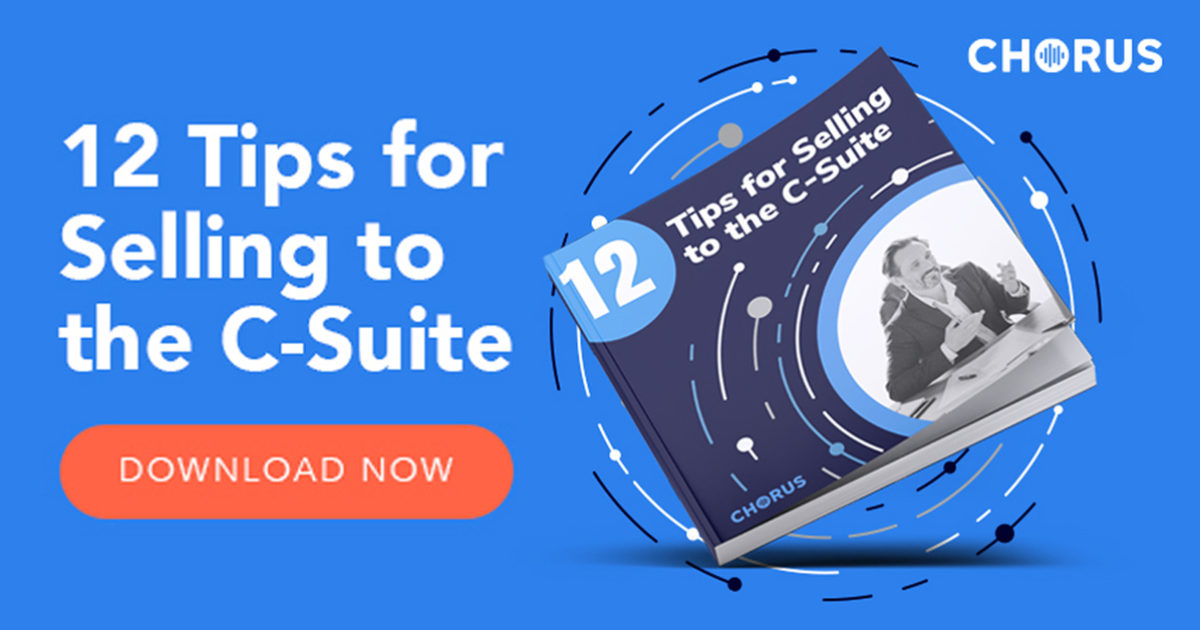 12 Tips for Selling to the CSuite Chorus.ai